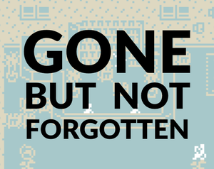 play Gone But Not Forgotten