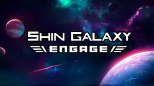 play Shin Galaxy - Engage