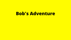 play Bob'S Adventure