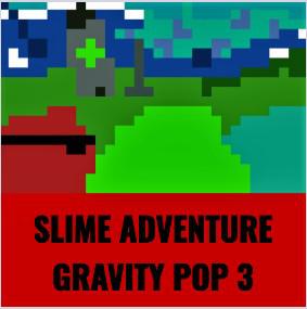 play Slime Adventure Gravity Pop 3