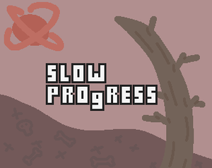 play Slow Progress