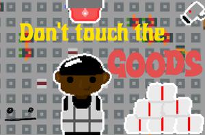 play Don'T Touch The Goods