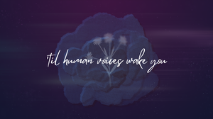 play 'Til Human Voices Wake You