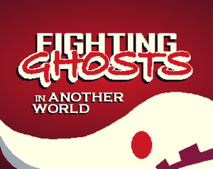 play Fighting Ghosts In Another World