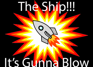 play The Ships Gunna Blow!!!!