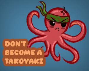 play Don'T Become A Takoyaki