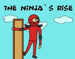 The Ninja`S Rise