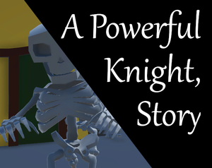 play A Powerful Knight, Story