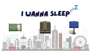 play I Wanna Sleep