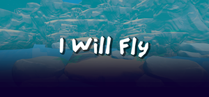 play I Will Fly
