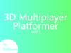 play 3D Multiplayer Platformer 2