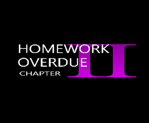 play Homework Overdue: Chapter 2