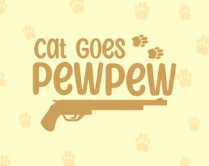 Cat Goes Pew Pew