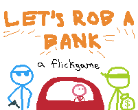 Let'S Rob A Bank