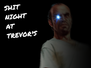 play Shit Night At Trevor'S