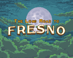 The Long Road To Fresno