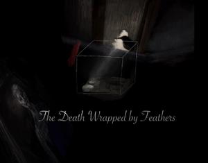 play The Death Wrapped By Feathers