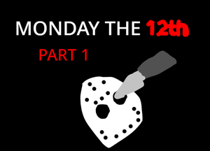 play Monday The 12Th: Part 1