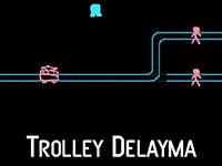 play Trolley Delayma