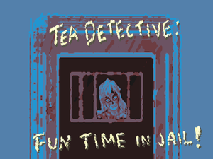 play Tea Detective: Fun Time In Jail!
