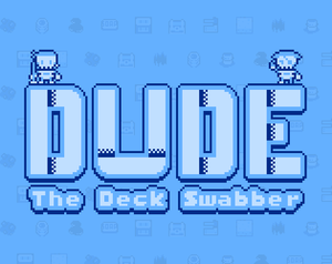 Dude - The Deck Swabber
