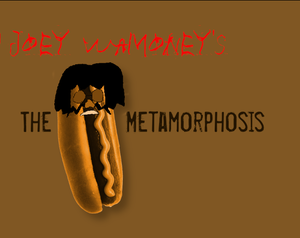 play Joey Wamoney'S: The Metamorphosis