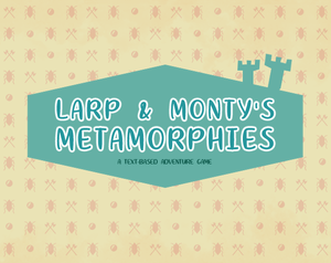 play Larp And Monty'S Metamorphies