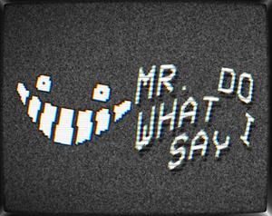 play Mr. Do What I Say