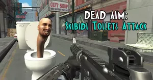 play Dead Aim: Skibidi Toilets Attack