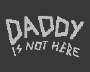 play Daddy Is Not Here
