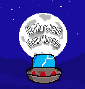 play No More Land Phoneversion