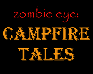 Zombie Eye: Campfire Tales