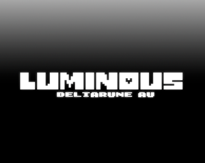 play Luminous - Deltarune Au