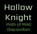 play Hollow Knight: Path Of Mild Discomfort
