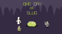 play One Day Of Slug