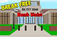 play Sd Break Free The Bank Heist