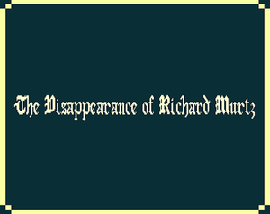play The Disappearance Of Richard Murtz