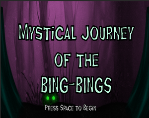 Mystical Journey Of The Bing-Bings