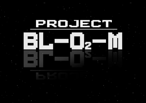 play Project Bl-O₂-M