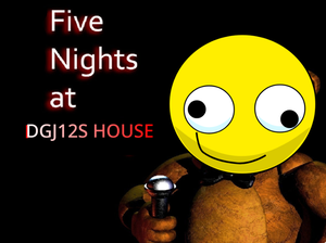 play Five Nights At Dgj12'S House