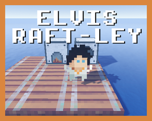 play Elvis Raft-Ley