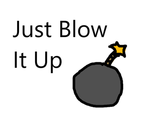 play Just Blow It Up: Easy Answers To Hard Questions