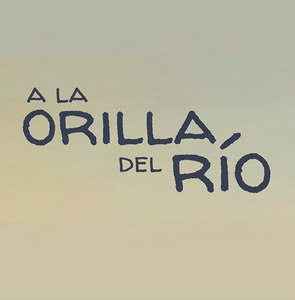 A La Orilla Del Rio