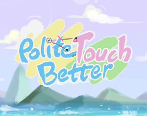 play Polite Touch Better-