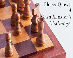 play Chess Quest: A Grandmaster'S Challenge.
