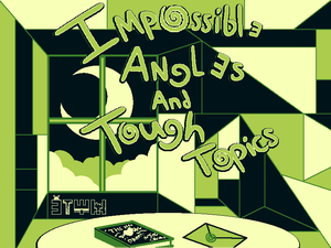 play Impossible Angles And Tough Topics