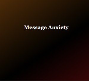 play Message Anxiety