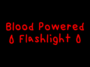 play Blood Powered Flashlight