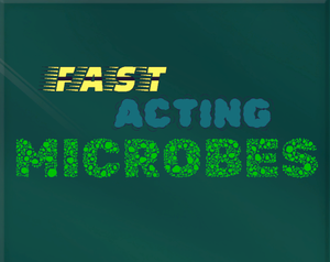 play Fast Acting Microbes
