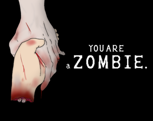 play You Are A Zombie.